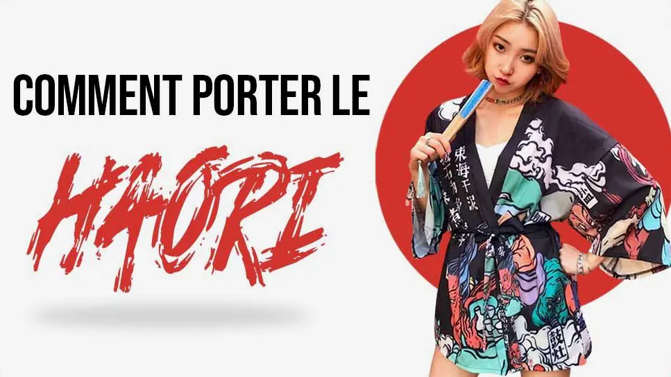 Comment porter une veste japonaise haori pour homme ou pour femme. Voici le guide complet des vêtements traditionnels japonais